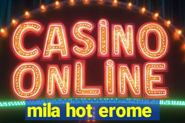 mila hot erome